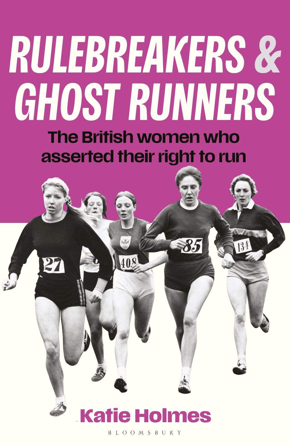 The cover of the book Rulebreakers & Ghosts Runners. The title is in white capitals on a pink background above a black and white photo of a group of five women running in a race. The image is mainly against a white background,